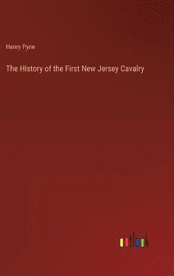 The History of the First New Jersey Cavalry 1