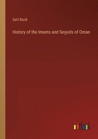 bokomslag History of the Imams and Seyyids of Oman