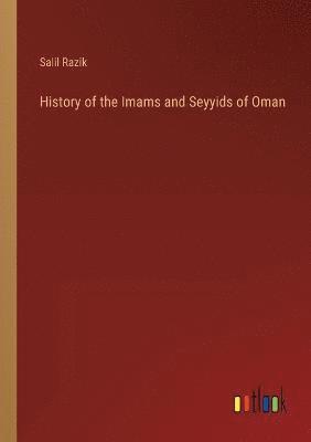 History of the Imams and Seyyids of Oman 1