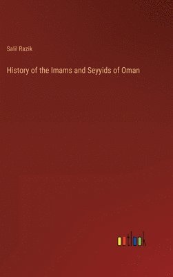 bokomslag History of the Imams and Seyyids of Oman