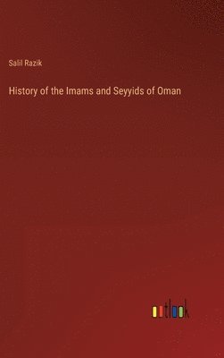 bokomslag History of the Imams and Seyyids of Oman