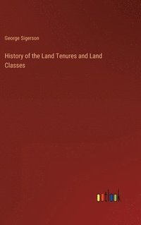 bokomslag History of the Land Tenures and Land Classes