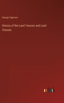 bokomslag History of the Land Tenures and Land Classes