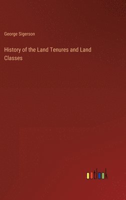 History of the Land Tenures and Land Classes 1
