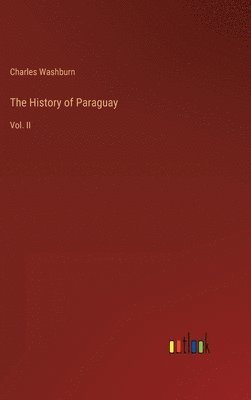 bokomslag The History of Paraguay