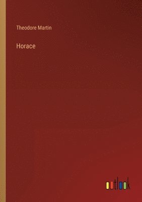 Theodore Martin - Horace, Häftad