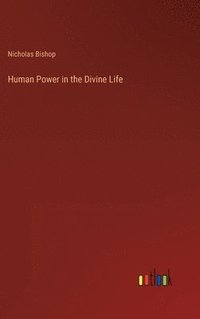bokomslag Human Power in the Divine Life