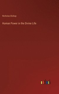 bokomslag Human Power in the Divine Life