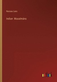 bokomslag Indian Musalmáns