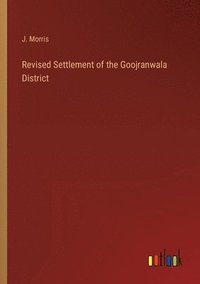 bokomslag Revised Settlement of the Goojranwala District