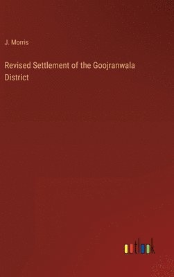 bokomslag Revised Settlement of the Goojranwala District