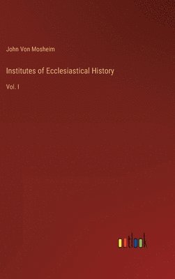 Institutes of Ecclesiastical History 1