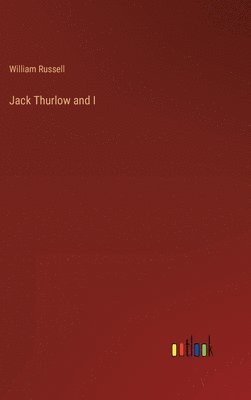bokomslag Jack Thurlow and I