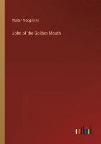 bokomslag John of the Golden Mouth