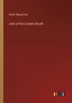 John of the Golden Mouth 1