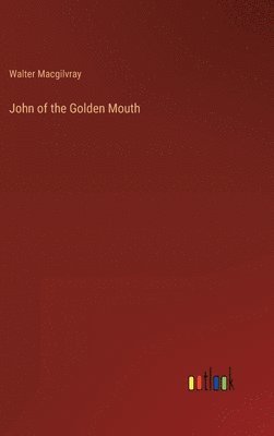 bokomslag John of the Golden Mouth