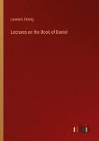 bokomslag Lectures on the Book of Daniel