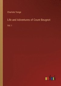 bokomslag Life and Adventures of Count Beugnot