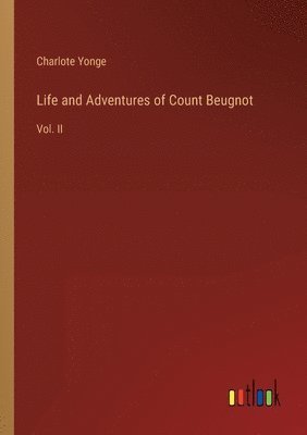 bokomslag Life and Adventures of Count Beugnot