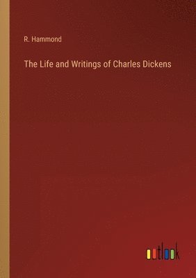 Life and Writings of Charles Dickens