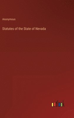 Anonymous - Statutes of the State of Nevada, Inbunden