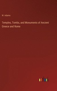 bokomslag Temples, Tombs, and Monuments of Ancient Greece and Rome