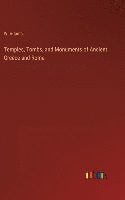 bokomslag Temples, Tombs, and Monuments of Ancient Greece and Rome