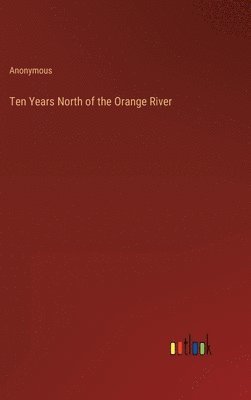 Ten Years North of the Orange River 1