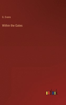 G Evans, G. Evans - Within the Gates, Inbunden