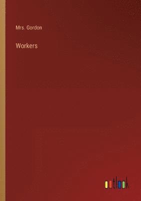 Mrs Gordon, Mrs. Gordon, Gordon - Workers, Häftad