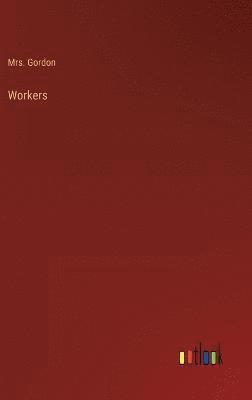 Mrs Gordon, Mrs. Gordon, Gordon - Workers, Inbunden