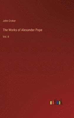 bokomslag The Works of Alexander Pope