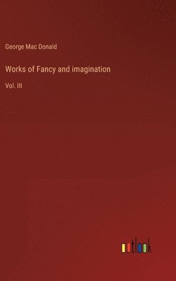 Works of Fancy and imagination 1