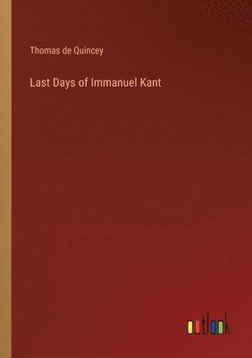 Last Days of Immanuel Kant 1