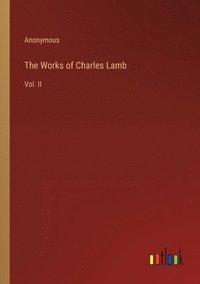 bokomslag The Works of Charles Lamb