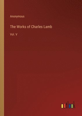 The Works of Charles Lamb 1