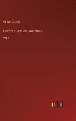 History of Ancient Woodbury 1