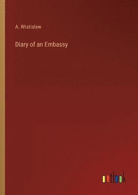 Diary of an Embassy 1