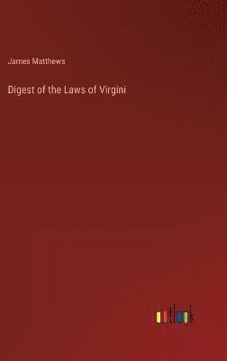 bokomslag Digest of the Laws of Virgini