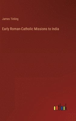 Early Roman-Catholic Missions to India 1