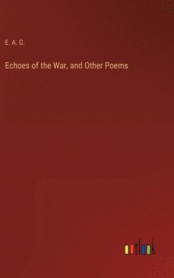 bokomslag Echoes of the War, and Other Poems