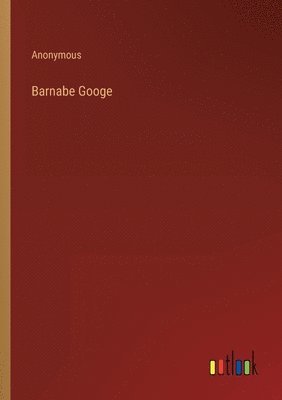 Barnabe Googe 1