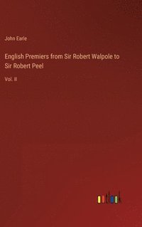 bokomslag English Premiers from Sir Robert Walpole to Sir Robert Peel