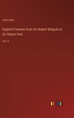 bokomslag English Premiers from Sir Robert Walpole to Sir Robert Peel