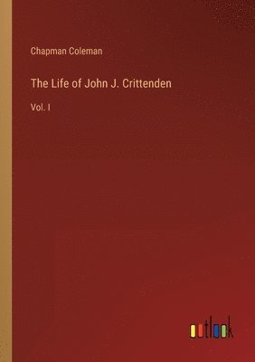 bokomslag Life of John J. Crittenden