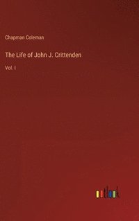 bokomslag The Life of John J. Crittenden