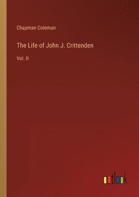 bokomslag The Life of John J. Crittenden