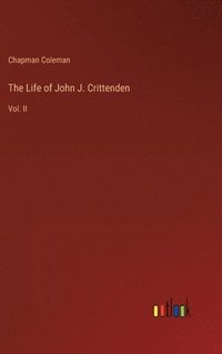 bokomslag The Life of John J. Crittenden