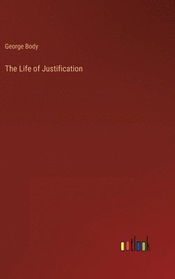 bokomslag The Life of Justification