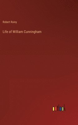 bokomslag Life of William Cunningham